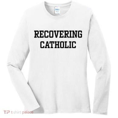 Recovering Catholic Women's Long Sleeve Shirt