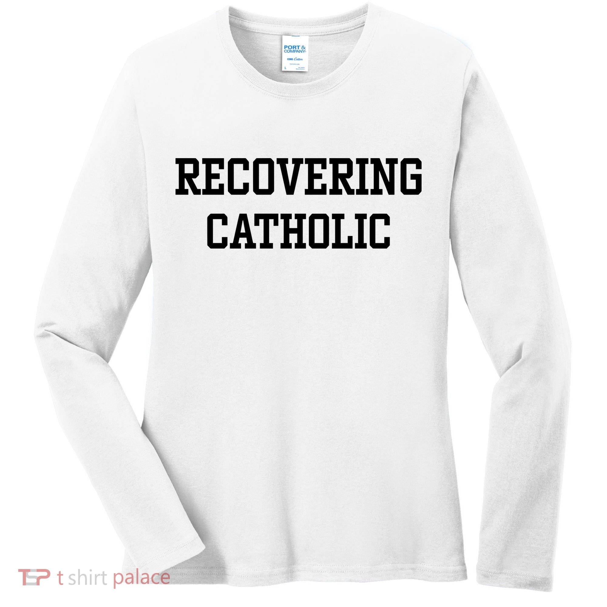Recovering Catholic Women's Long Sleeve Shirt