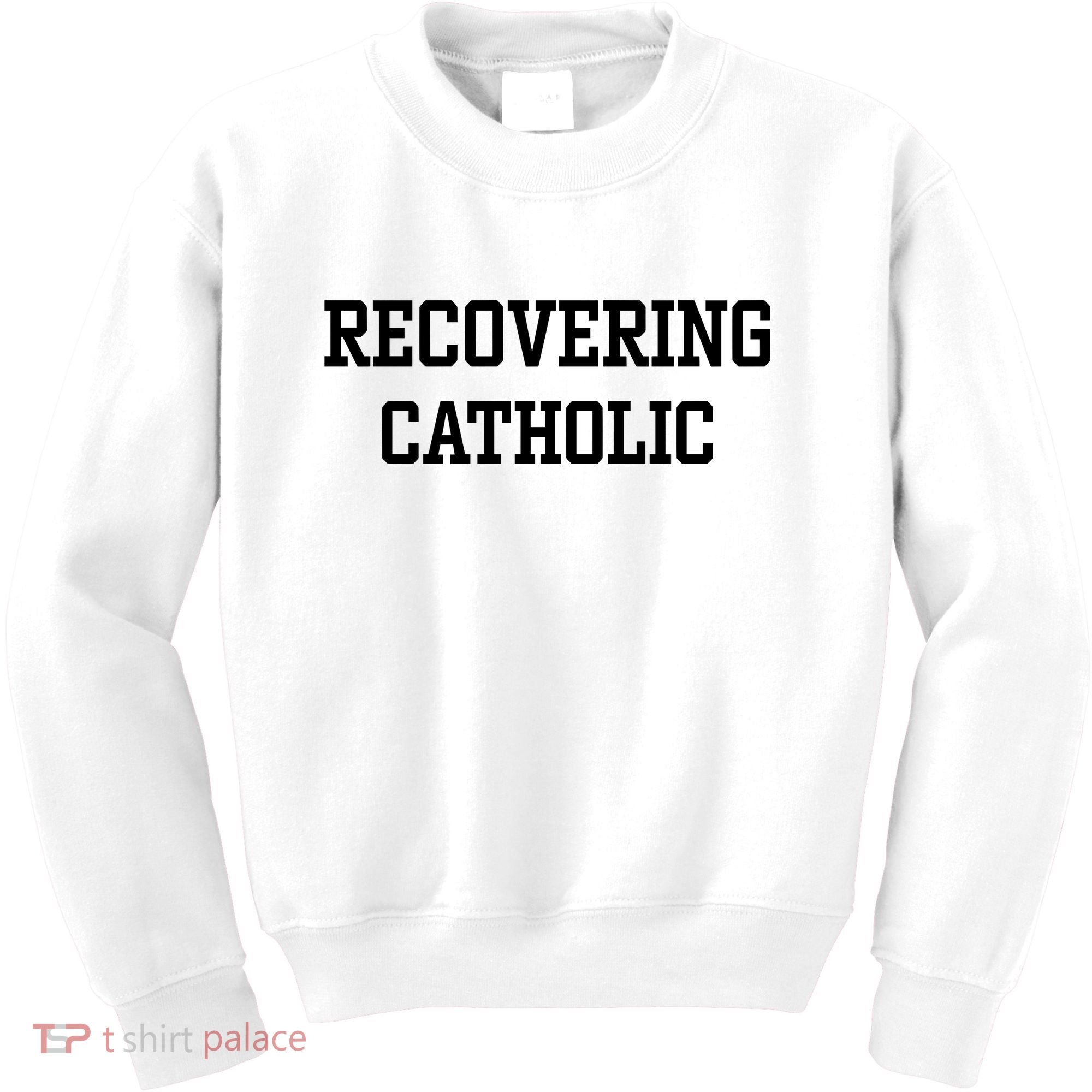 Recovering Catholic Kids Sweatshirt