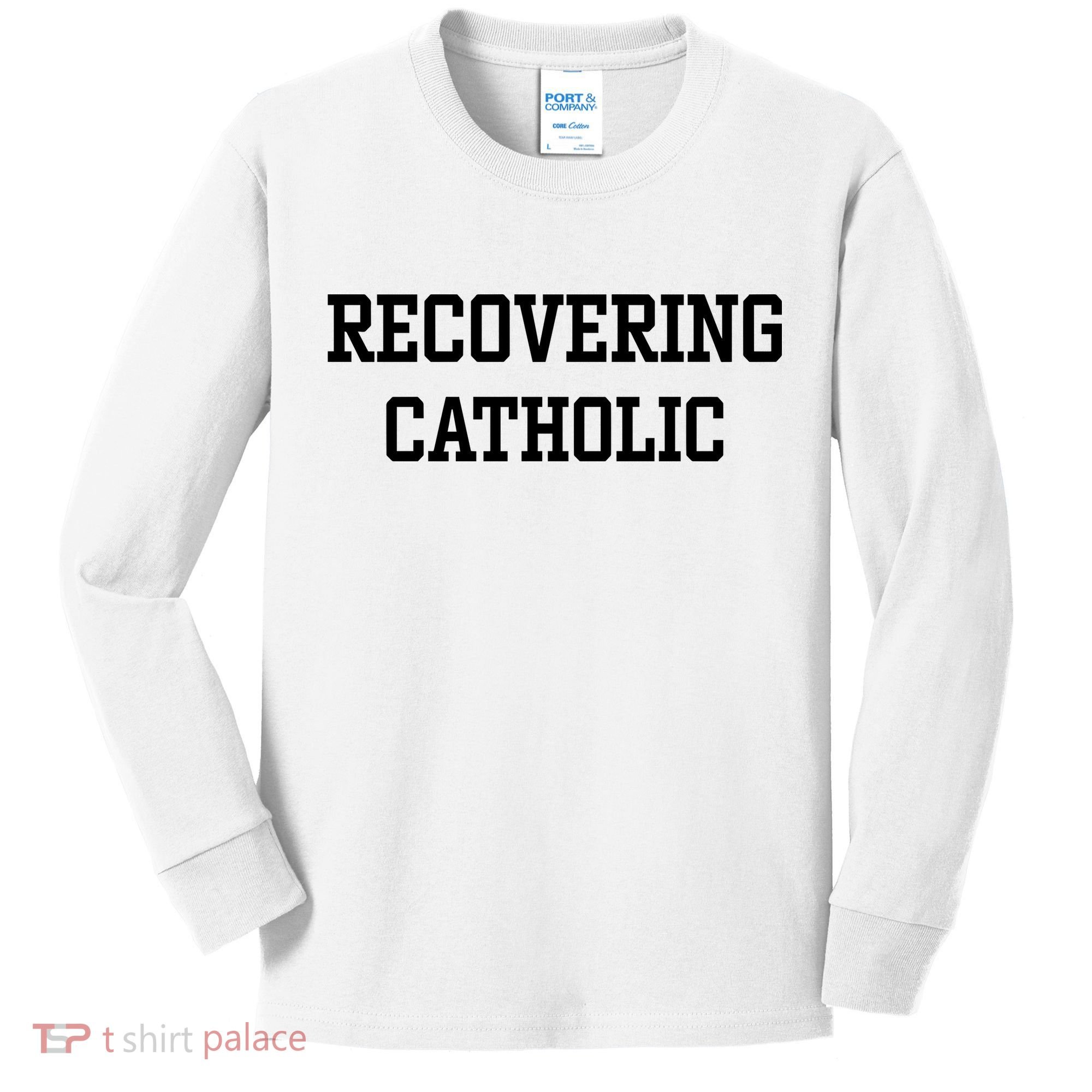 Recovering Catholic Kids Long Sleeve Shirt