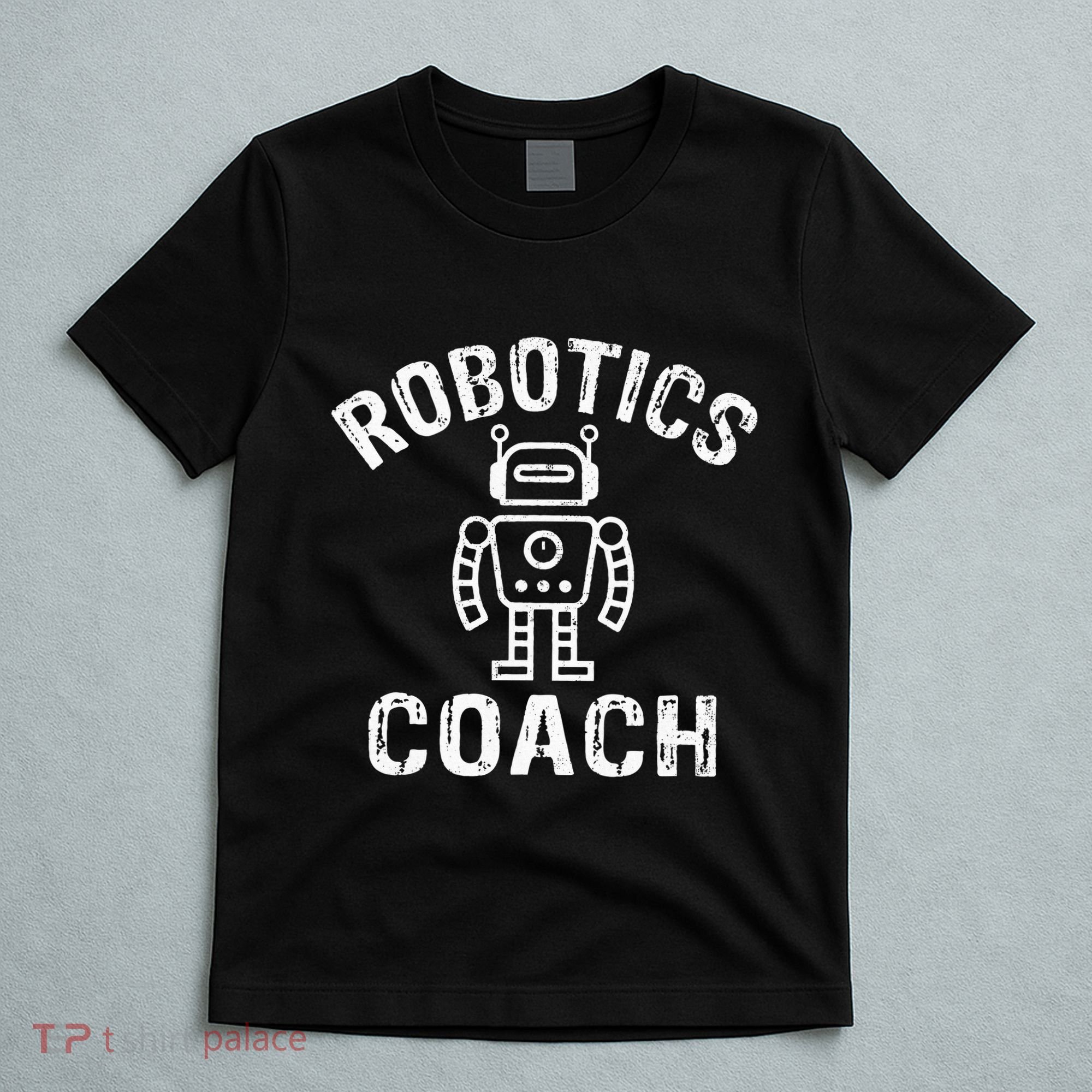 Robotics Coach T-Shirt