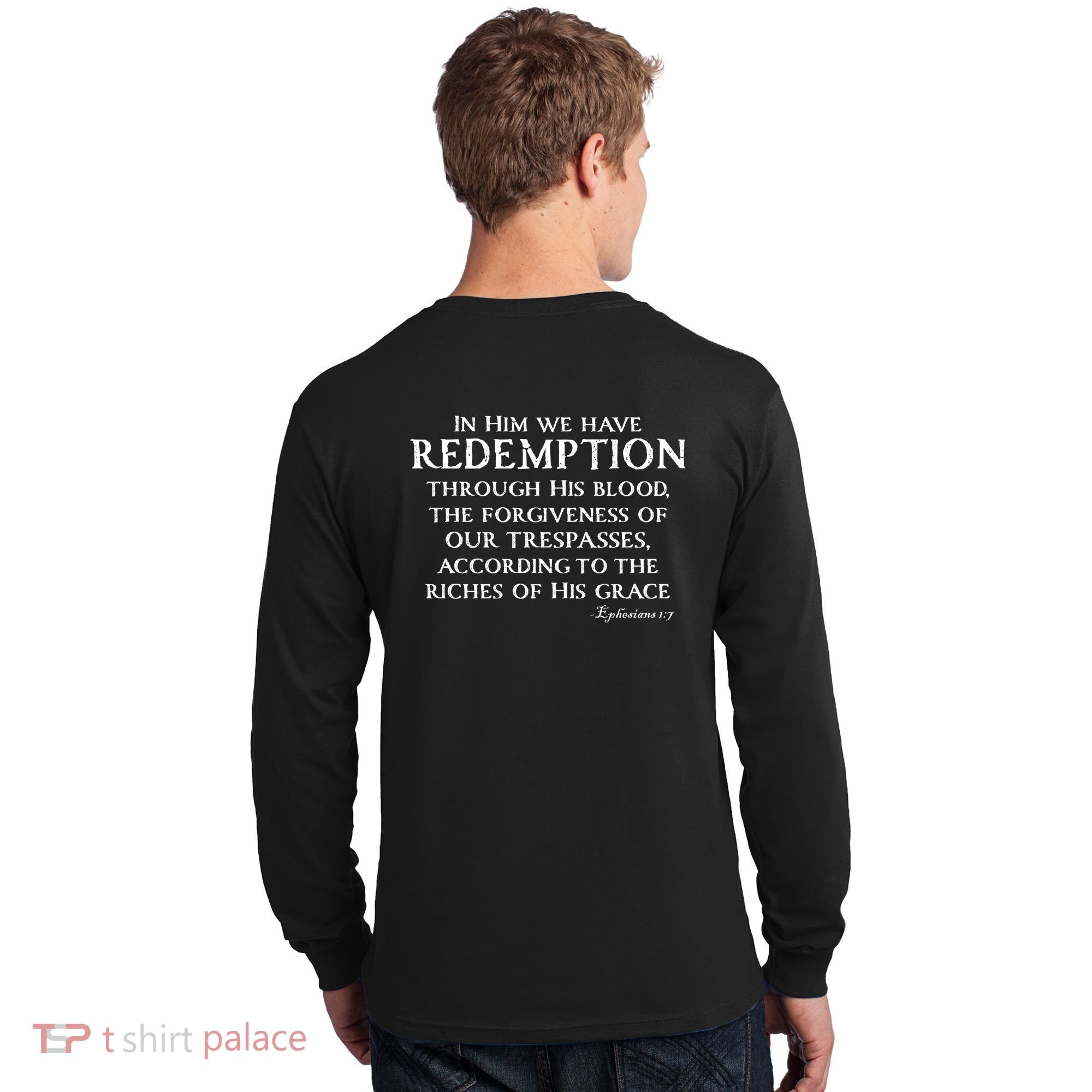 Redeemed Collection Redeemed By The Blood Of Jesus Ephesians 1:7 Front And Back Long Sleeve Shirt