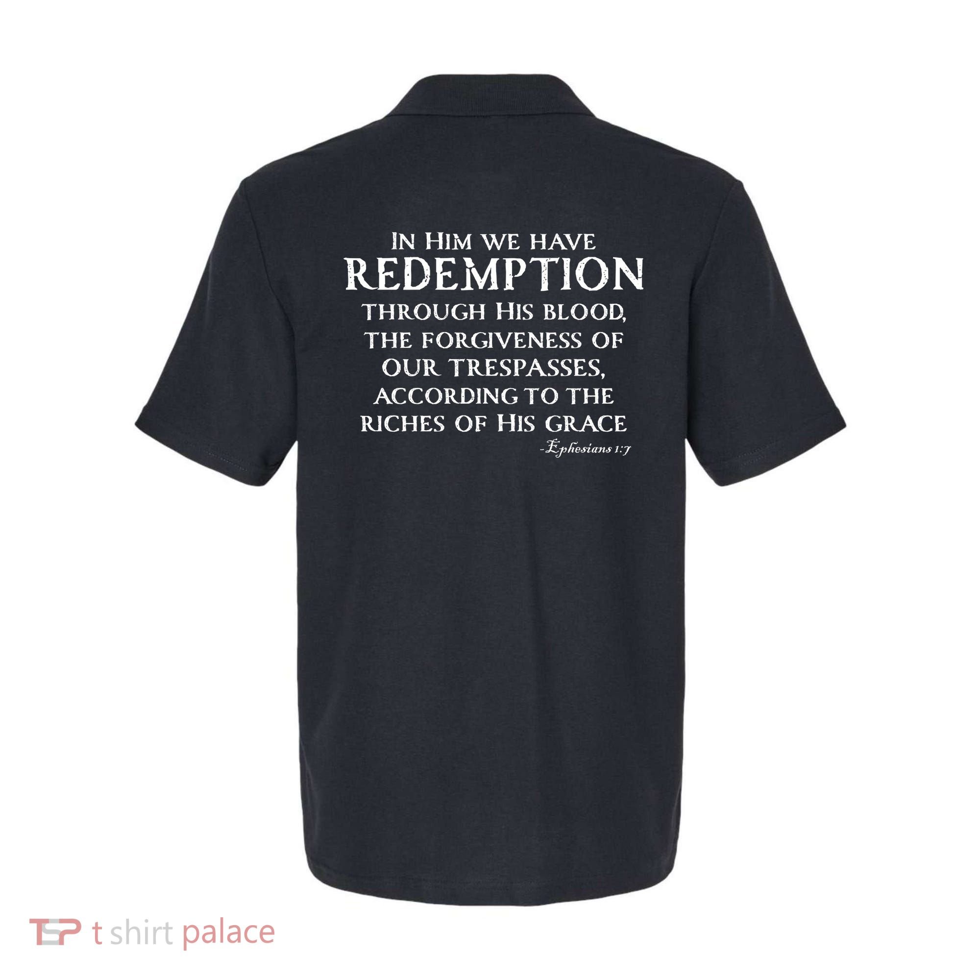 Redeemed Collection Redeemed By The Blood Of Jesus Ephesians 1:7 Front And Back Polo