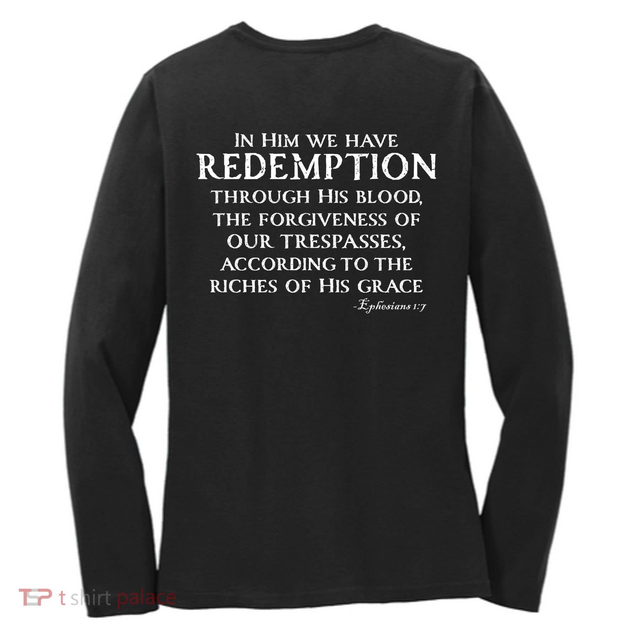 Redeemed Collection Redeemed By The Blood Of Jesus Ephesians 1:7 Front And Back Women's Long Sleeve Shirt