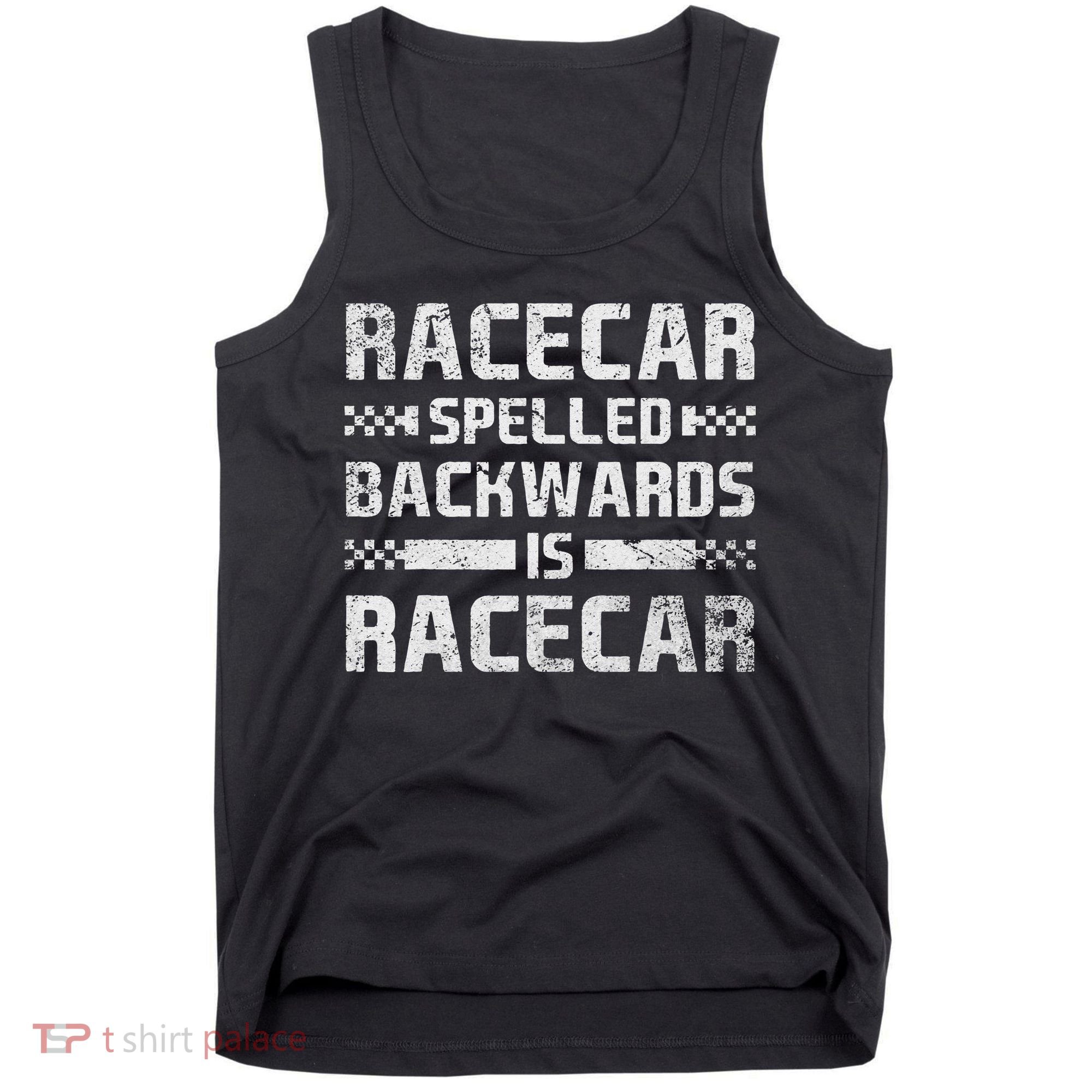 Race Cars Racecar Spelled Backwards Race Car Racing Apparel Tank Top