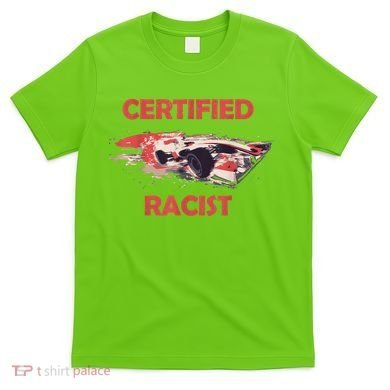 Retro Certified Racist Certified Racer Boost Speedster T-Shirt