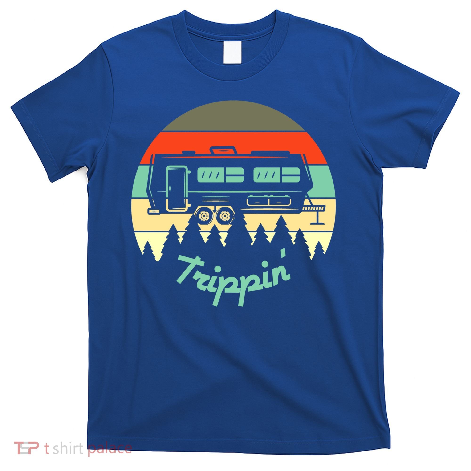 Rv Camper Road Trip Travel Trippin' Cool Gift T-Shirt