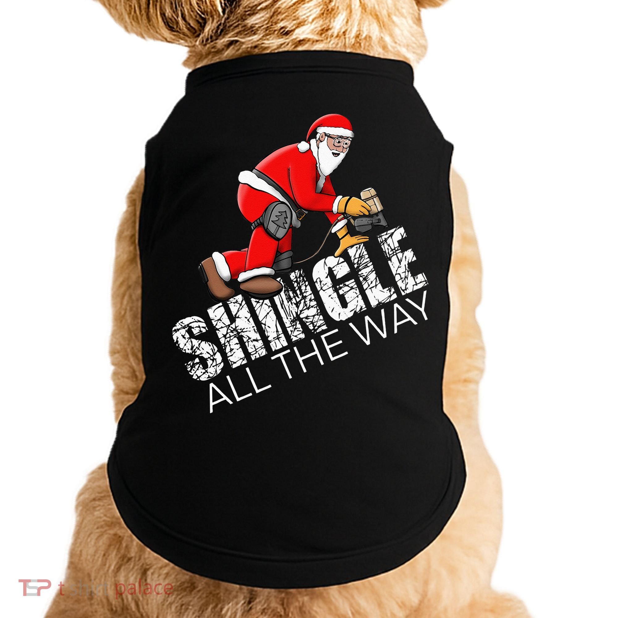Roofing Christmas Shingle All the Way Quote Roofer Gift Idea Doggie Tank