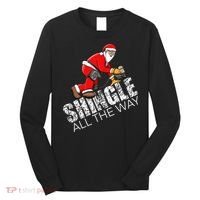 Roofing Christmas Shingle All the Way Quote Roofer Gift Idea Long Sleeve Shirt thumb 0