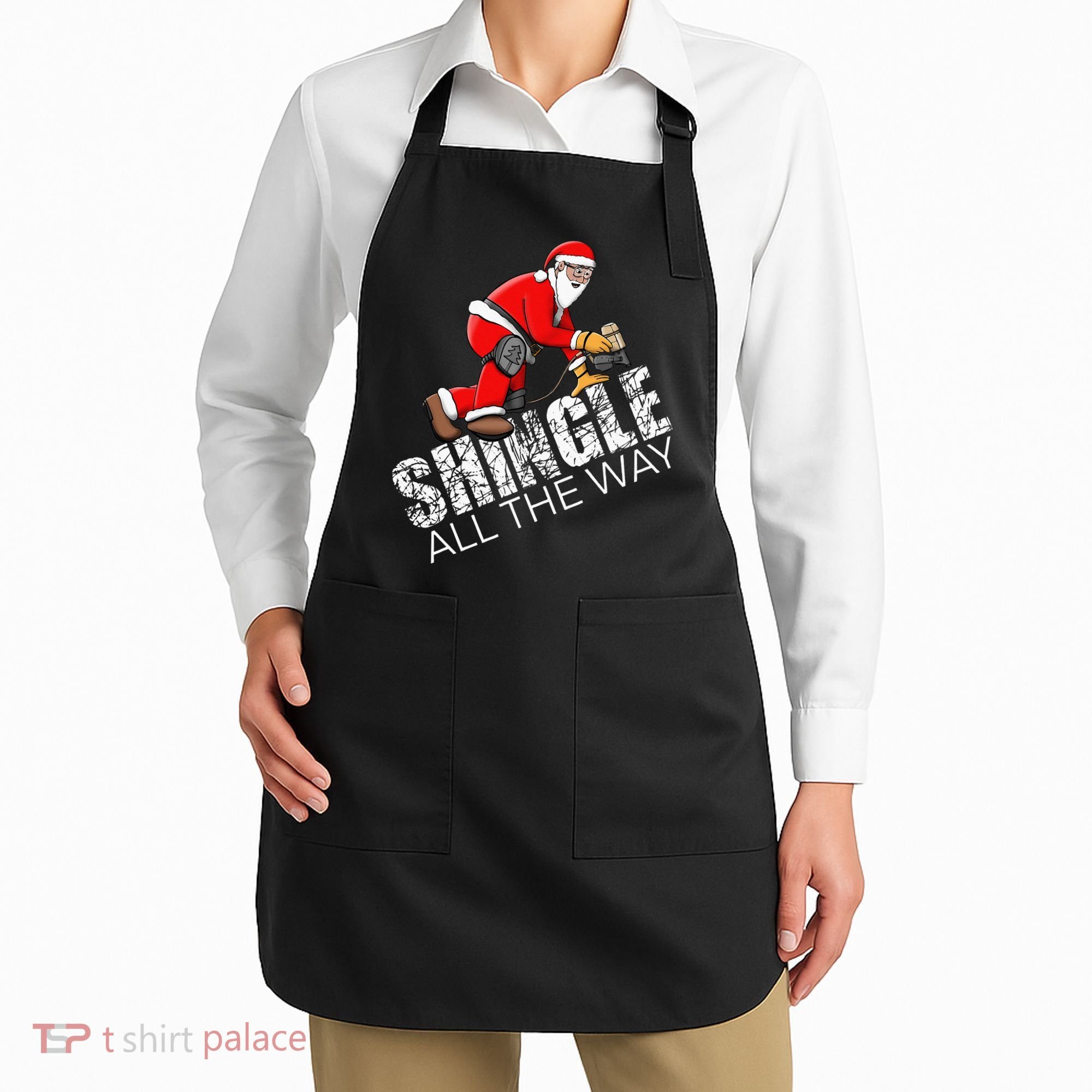 Roofing Christmas Shingle All the Way Quote Roofer Gift Idea Apron