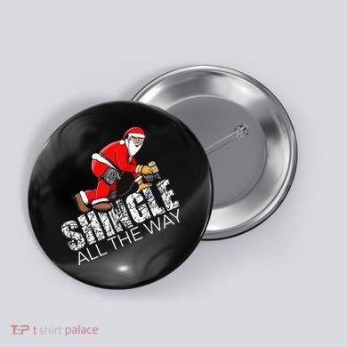 Roofing Christmas Shingle All the Way Quote Roofer Gift Idea Button