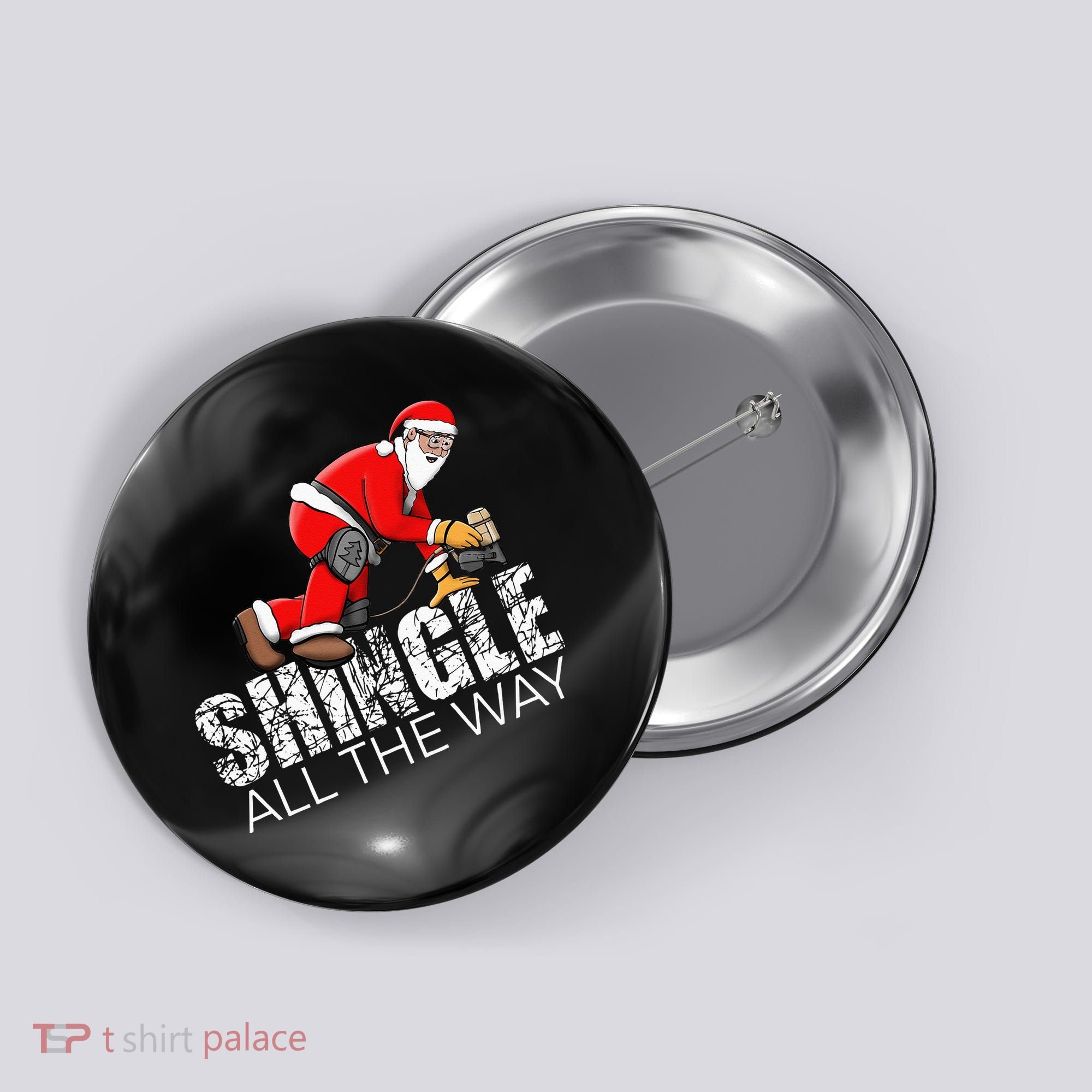 Roofing Christmas Shingle All the Way Quote Roofer Gift Idea Button