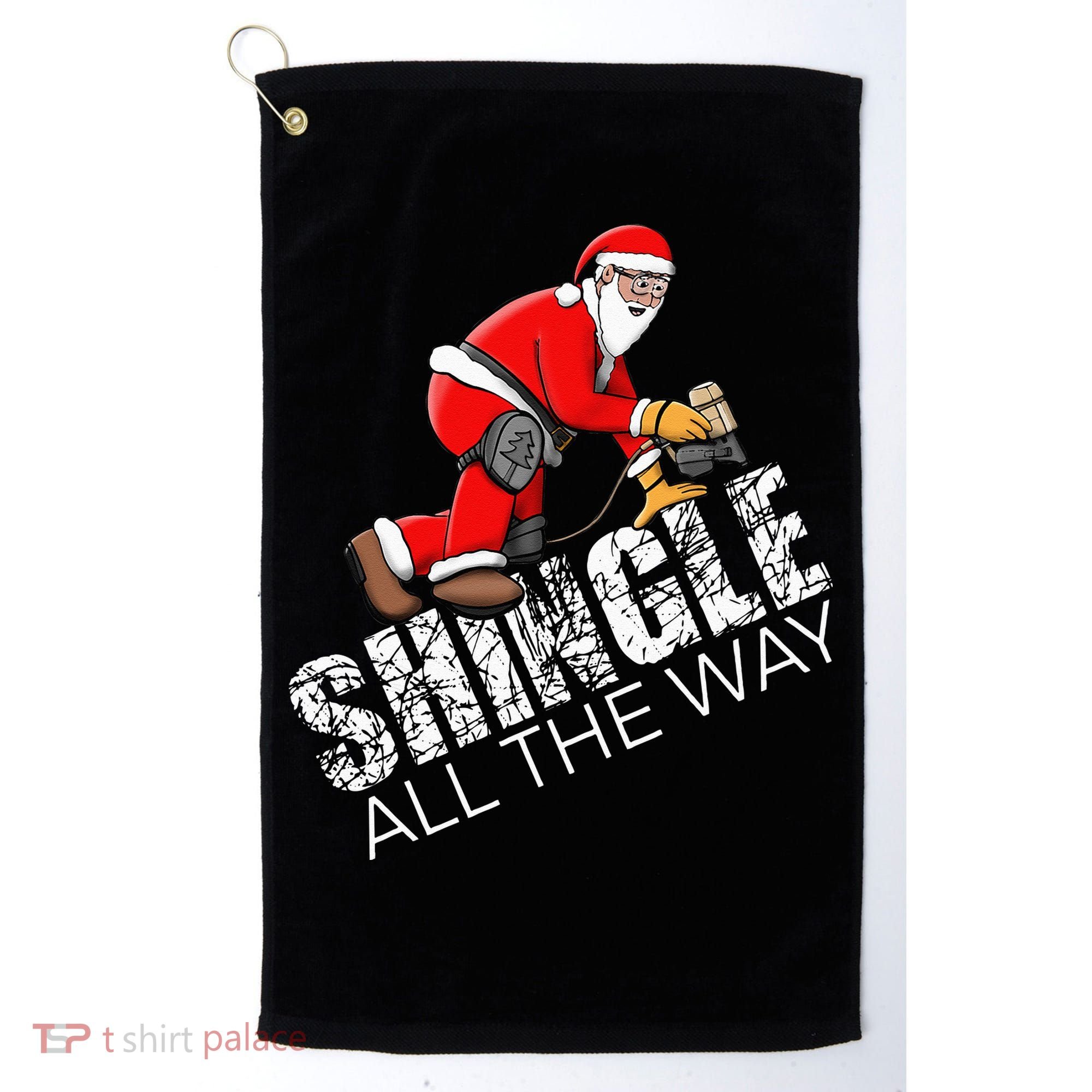 Roofing Christmas Shingle All the Way Quote Roofer Gift Idea Golf Towel