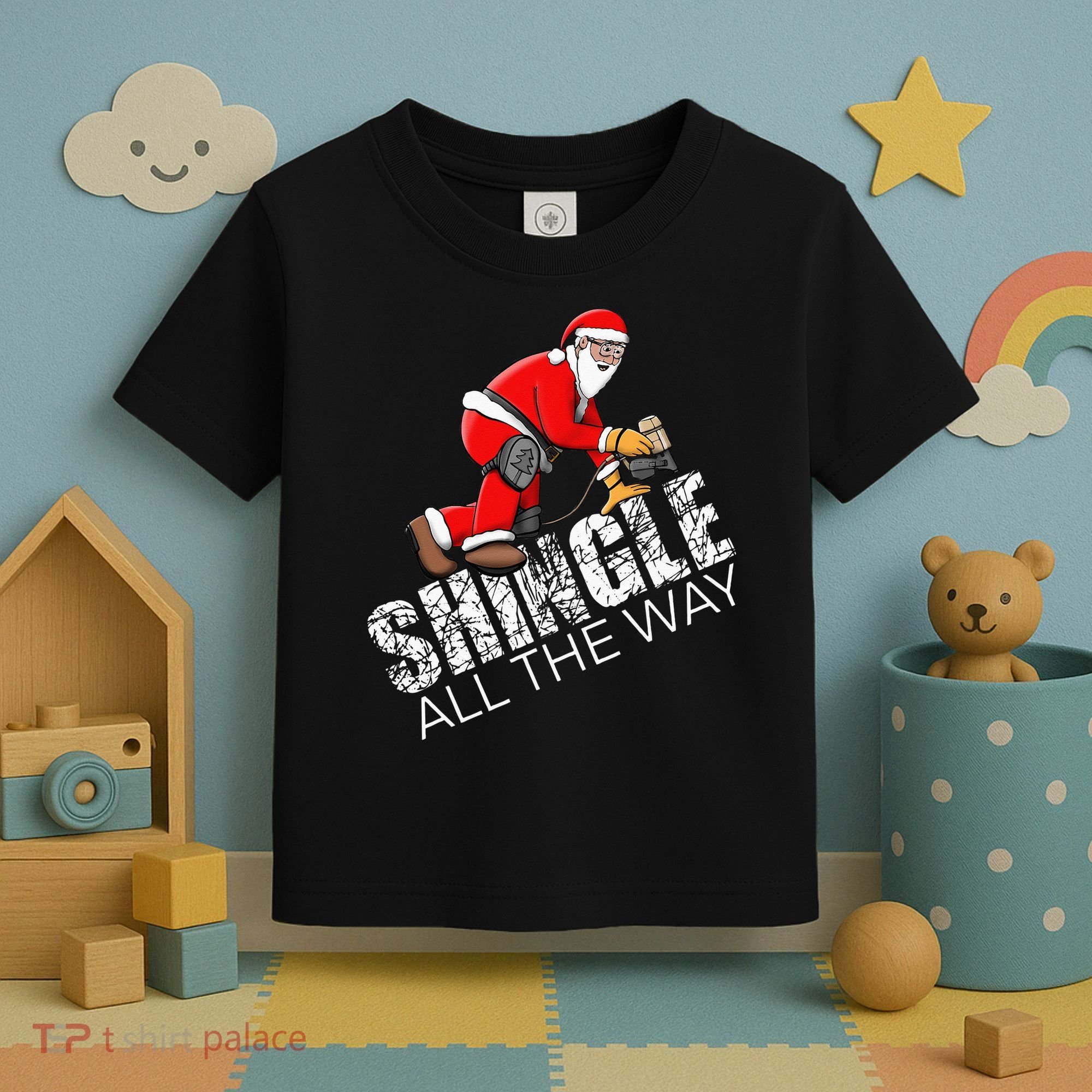 Roofing Christmas Shingle All the Way Quote Roofer Gift Idea Toddler T-Shirt