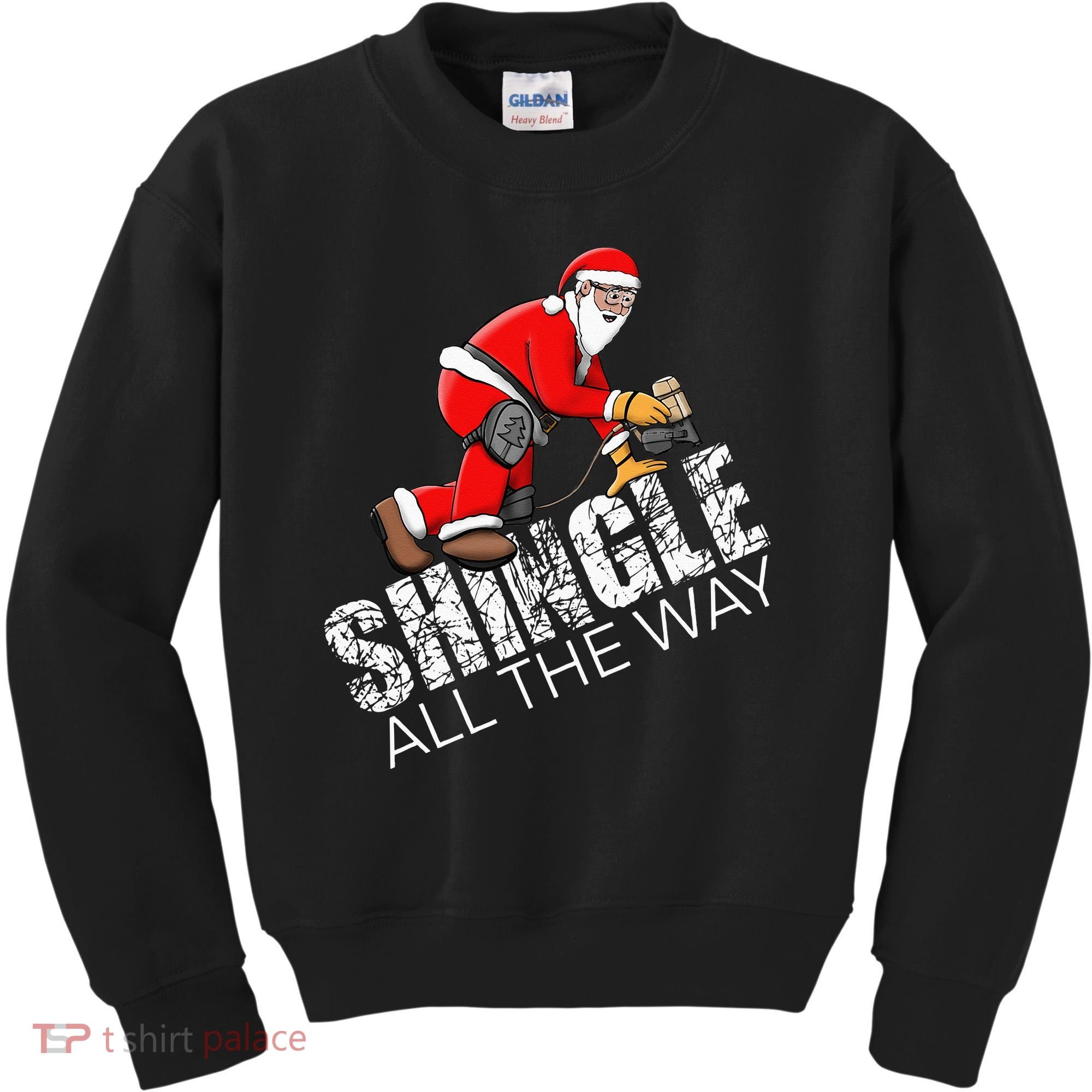 Roofing Christmas Shingle All the Way Quote Roofer Gift Idea Kids Sweatshirt