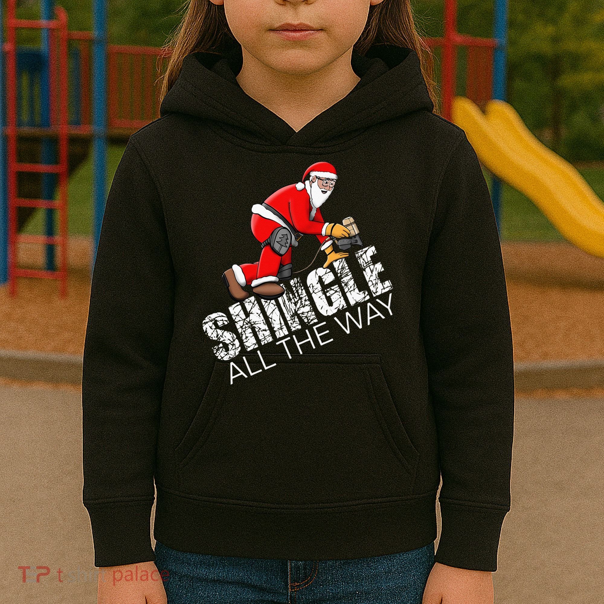 Roofing Christmas Shingle All the Way Quote Roofer Gift Idea Kids Hoodie