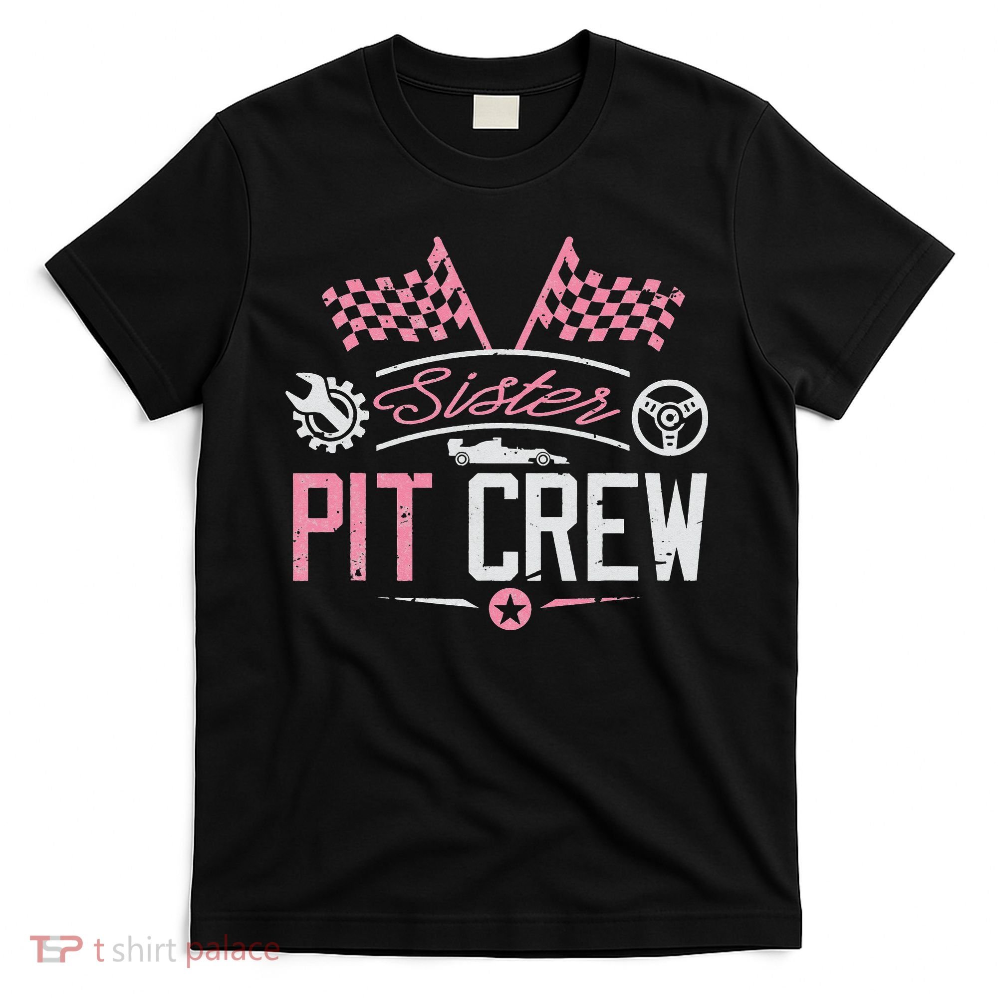 Racing Car Sister Racer Sister Pit Crew  T-Shirt