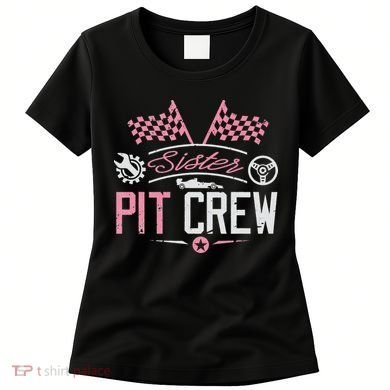 Racing Car Sister Racer Sister Pit Crew  Women's T-Shirt