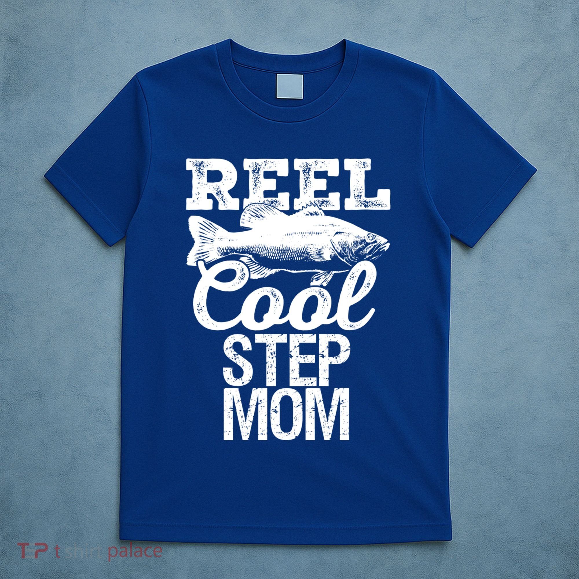 Reel Cool Step Mom Fishing Outdoor Angler Gift T-Shirt
