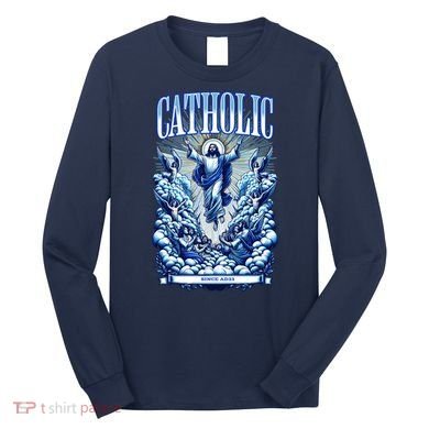Roman Catholic Since AD 33 Jesus Christ Long Sleeve Shirt