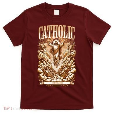 Roman Catholic Since AD 33 Jesus Christ  T-Shirt