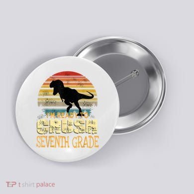 Ready Crush Seventh 7th Grade Dinosaur Back To School Boy Button