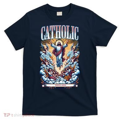 Roman Catholic Since AD 33 Jesus Christ  T-Shirt
