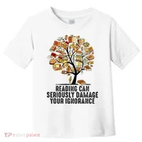 Reading Can Seriously Damage Your Ignorance Book Lover Toddler T-Shirt thumb 0