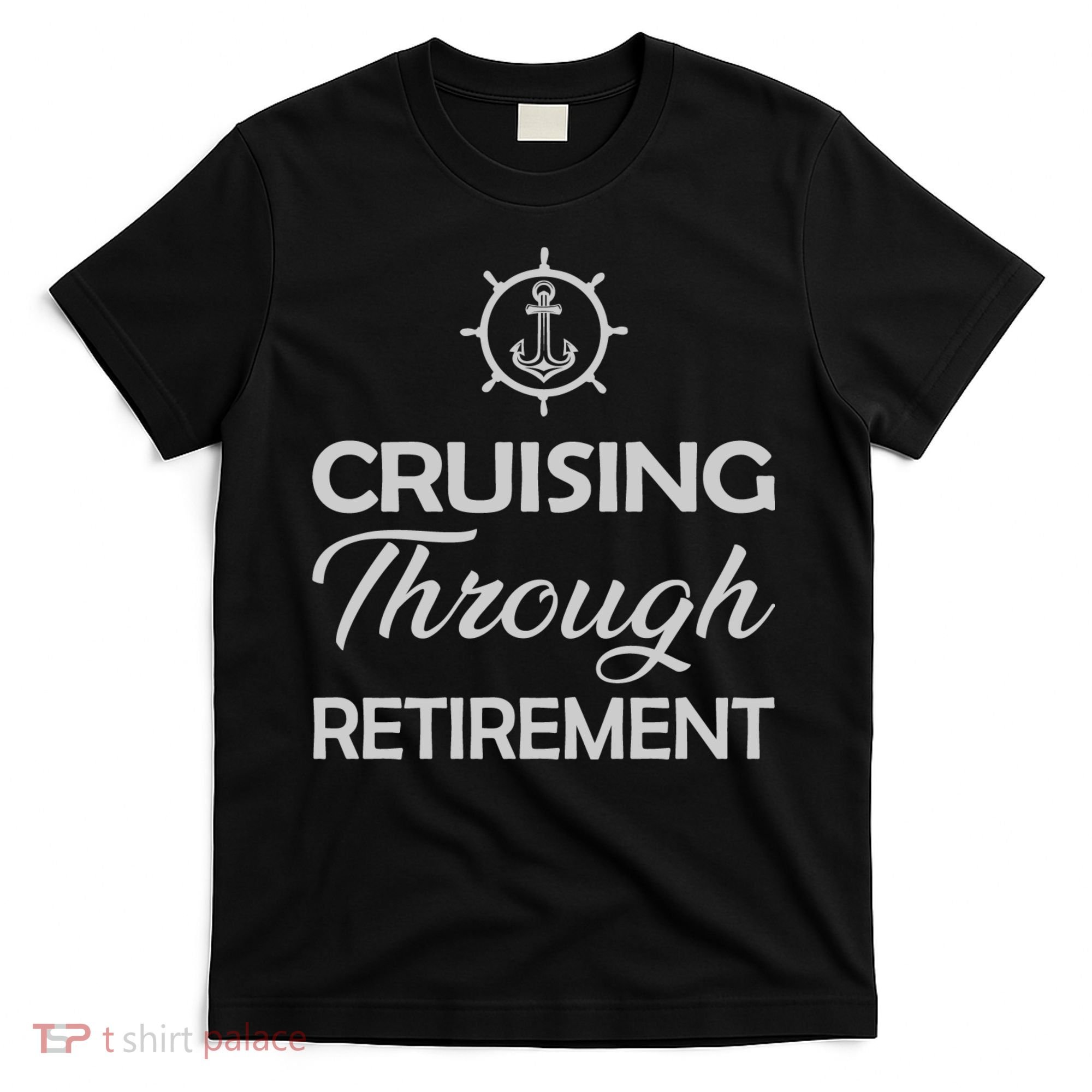 Retired Cruising Through Retirement Gift T-Shirt