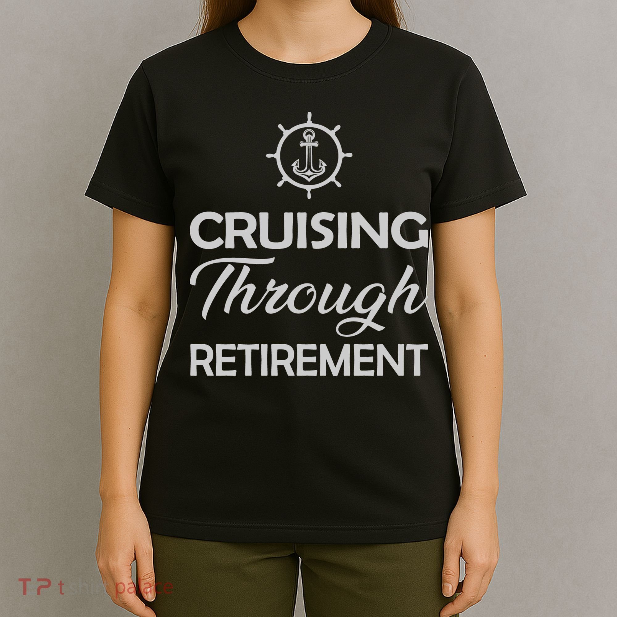 Retired Cruising Through Retirement Gift T-Shirt
