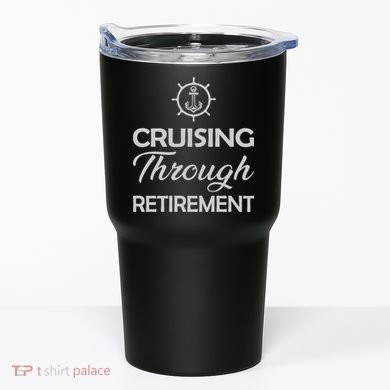Retired Cruising Through Retirement Gift Tumbler
