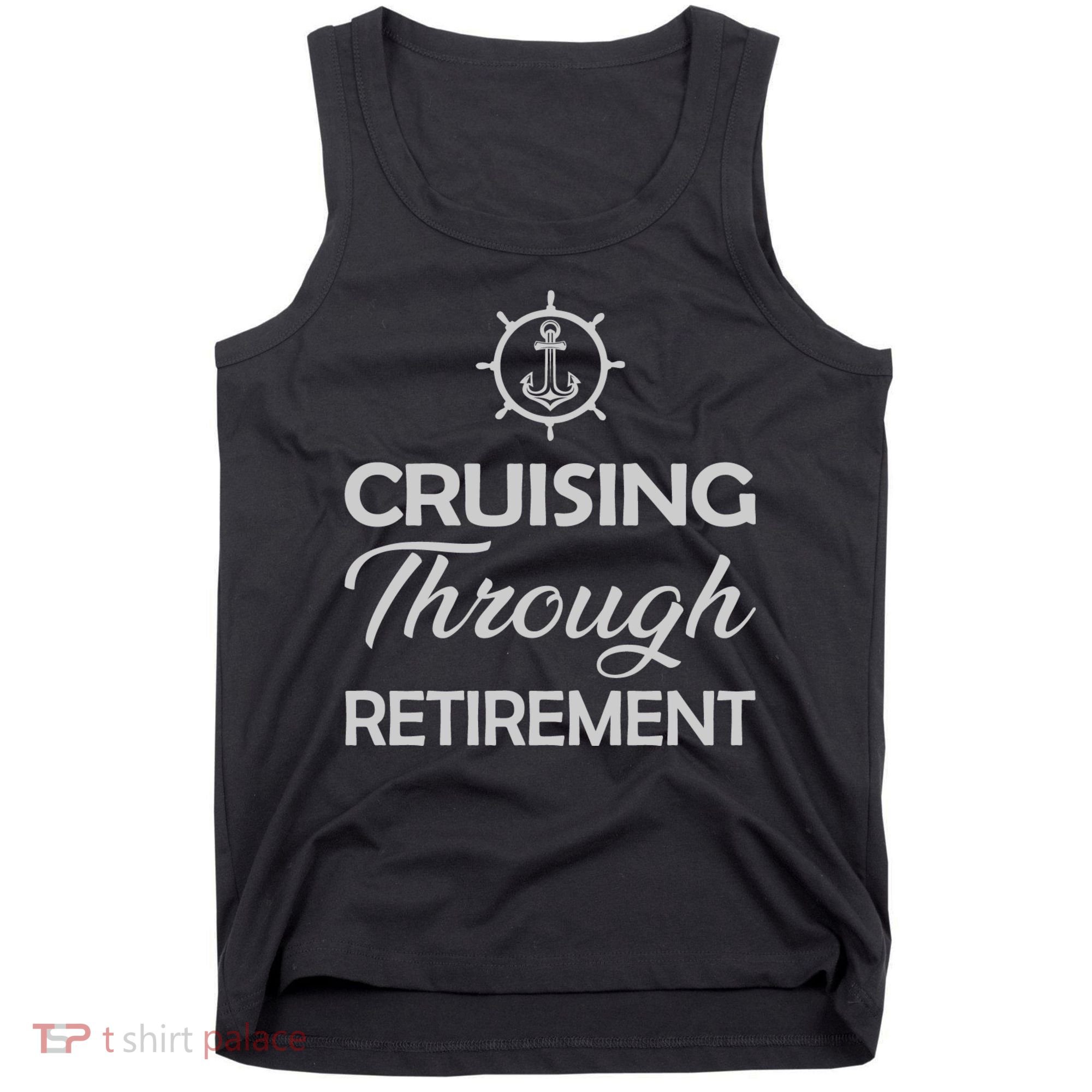 Retired Cruising Through Retirement Gift Tank Top