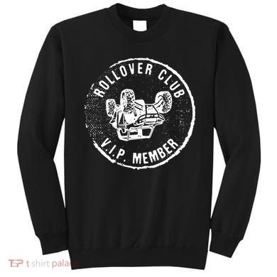 Rollovers Club VIP Member ATV UTV Lovers Funny  Sweatshirt
