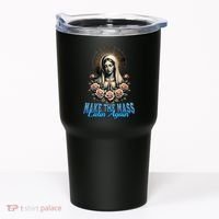 Roman Catholic Virgin Mary Make The Mass Latin Again Tumbler thumb 0
