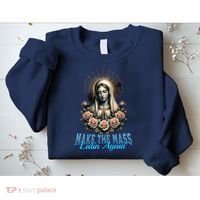 Roman Catholic Virgin Mary Make The Mass Latin Again Sweatshirt thumb 2