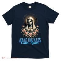 Roman Catholic Virgin Mary Make The Mass Latin Again T-Shirt thumb 0