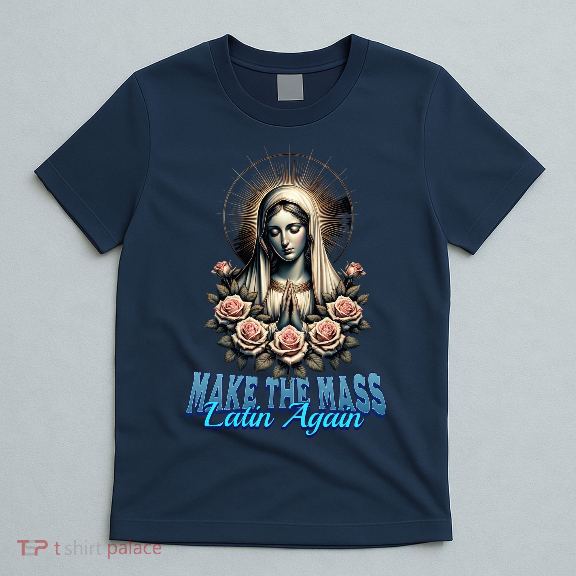 Roman Catholic Virgin Mary Make The Mass Latin Again T-Shirt