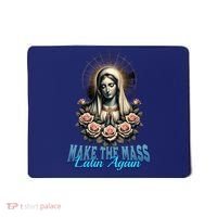 Roman Catholic Virgin Mary Make The Mass Latin Again Mousepad thumb 0