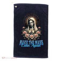 Roman Catholic Virgin Mary Make The Mass Latin Again Golf Towel thumb 0