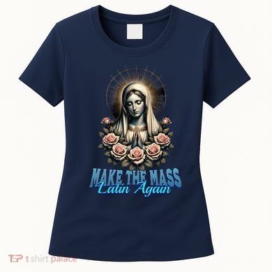 Roman Catholic Virgin Mary Make The Mass Latin Again Women's T-Shirt