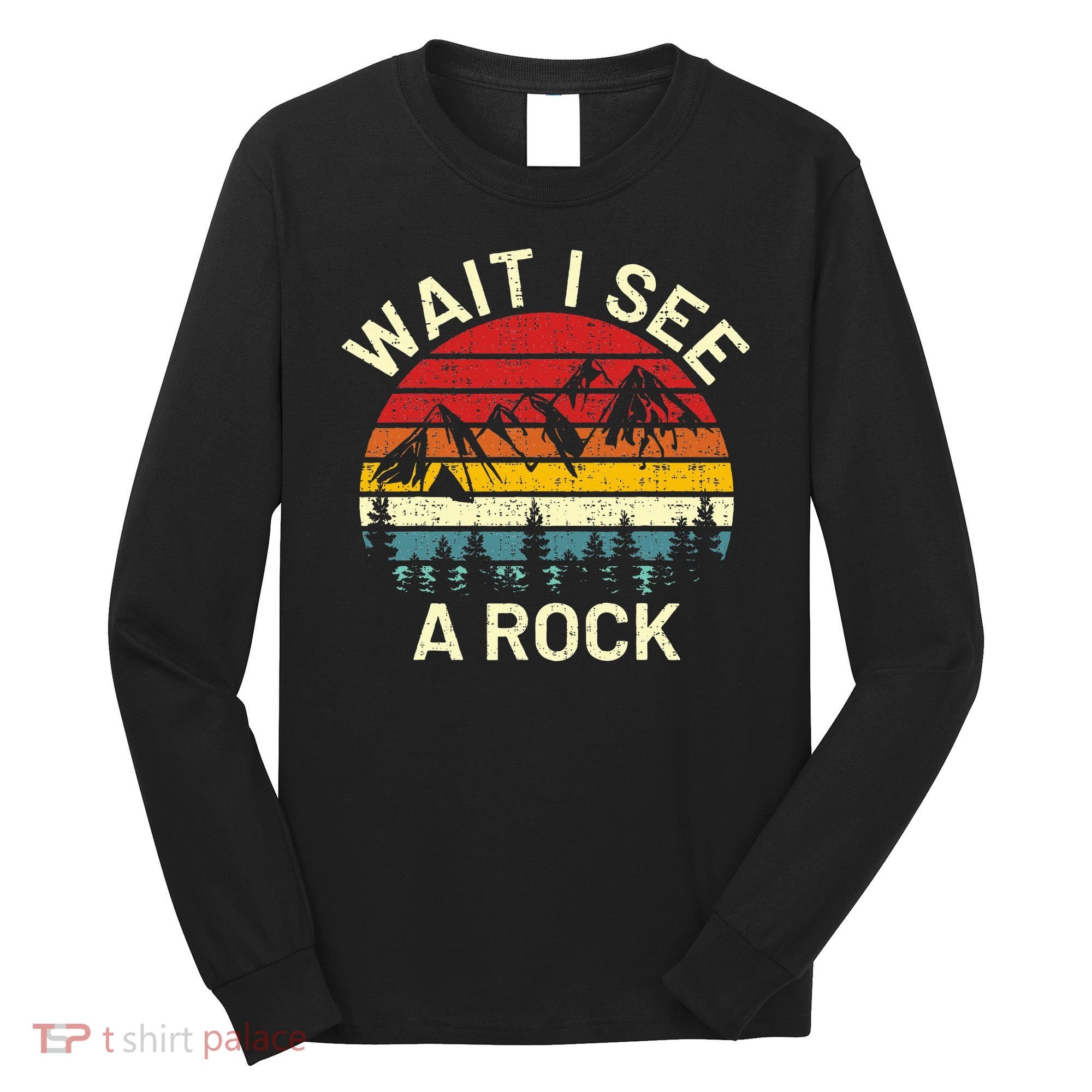 Retro Cool Wait I See A Rock Funny Geologist Science Geology Long Sleeve Shirt
