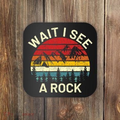 Retro Cool Wait I See A Rock Funny Geologist Science Geology Coaster