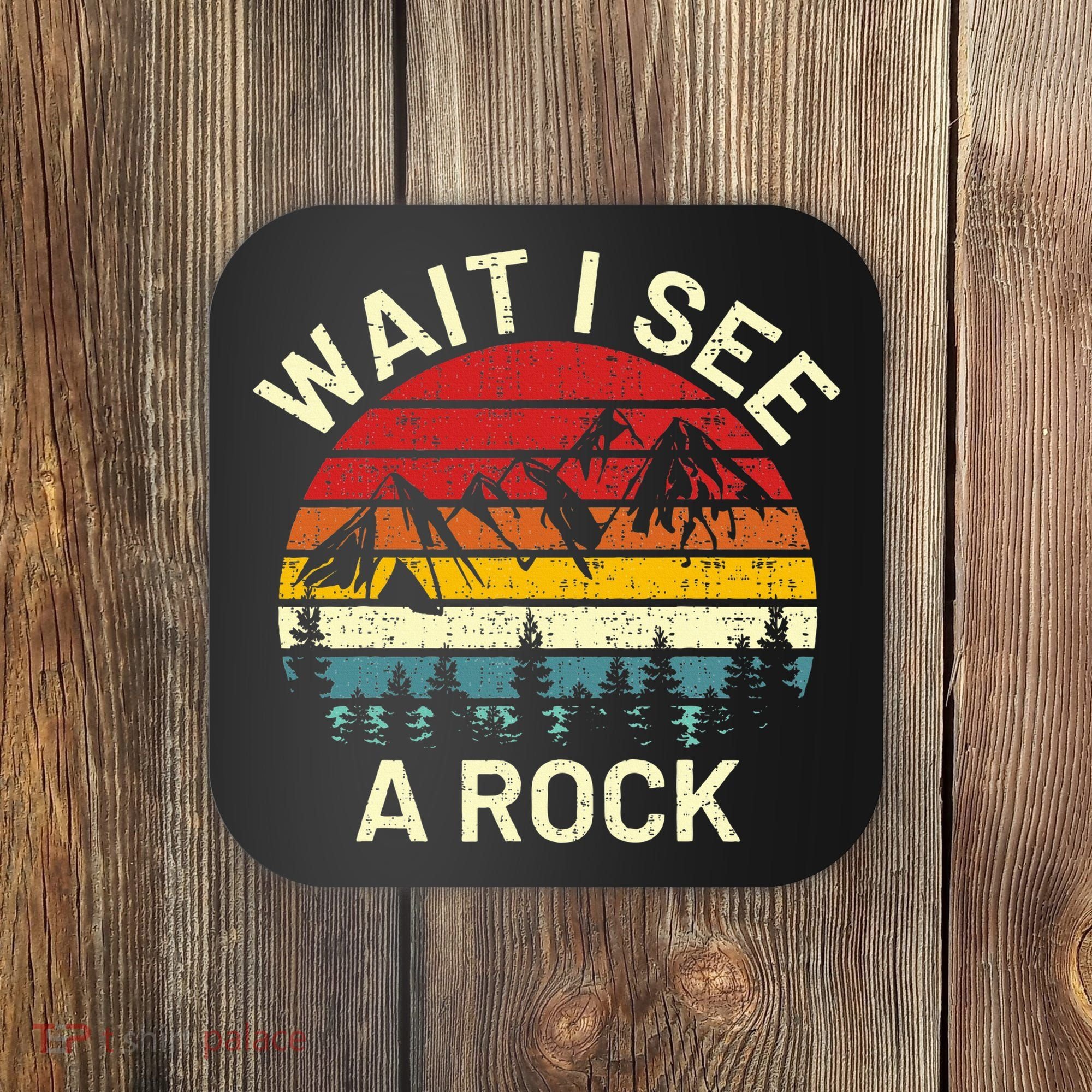 Retro Cool Wait I See A Rock Funny Geologist Science Geology Coaster