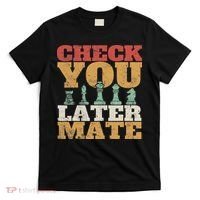 Retro Check You Later Mate Funny Checkmate Chess Pieces T-Shirt thumb 0