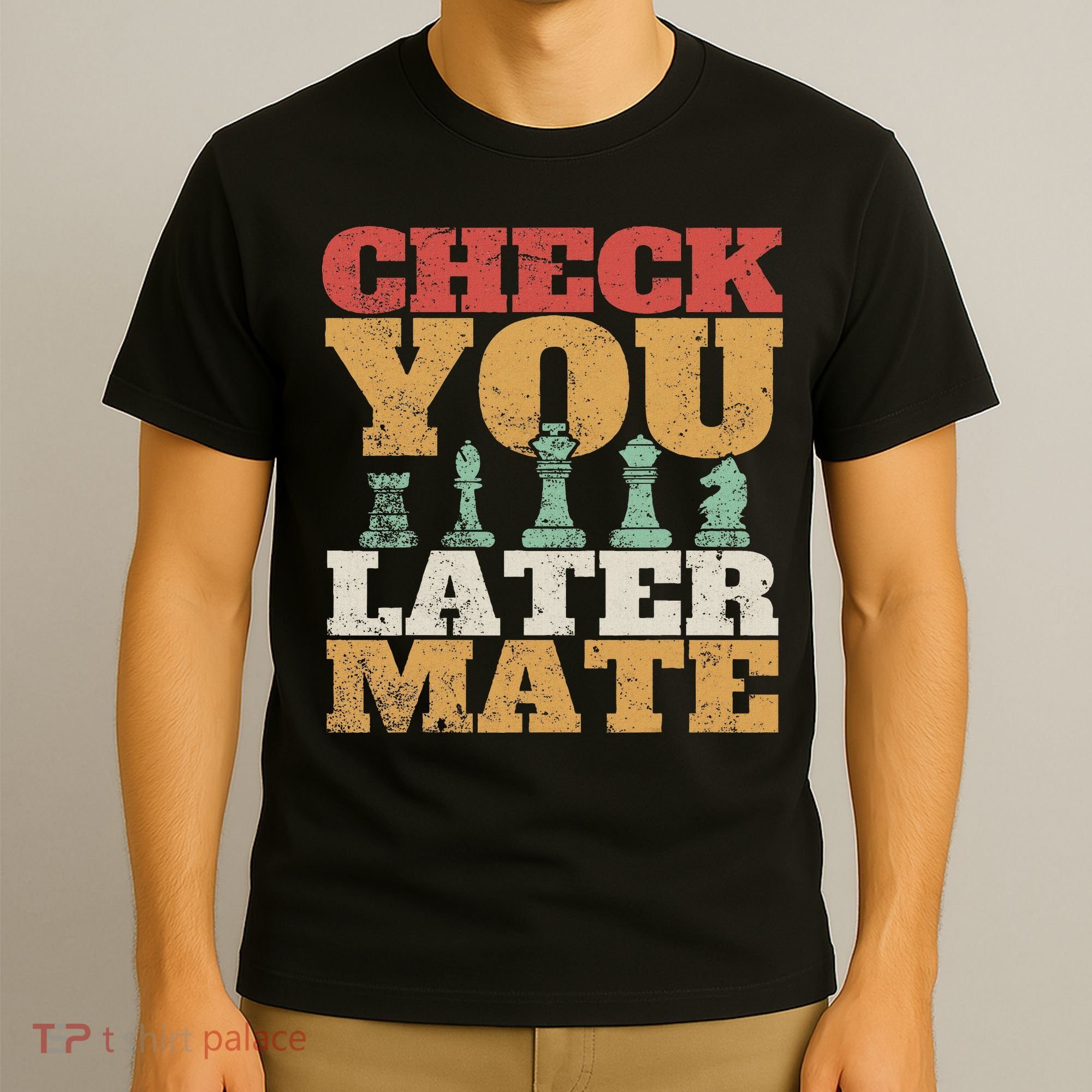 Retro Check You Later Mate Funny Checkmate Chess Pieces T-Shirt