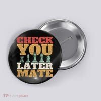 Retro Check You Later Mate Funny Checkmate Chess Pieces Button thumb 0