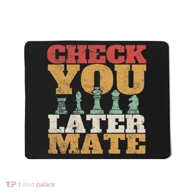 Retro Check You Later Mate Funny Checkmate Chess Pieces Mousepad
