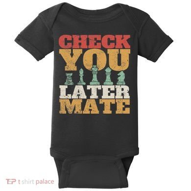 Retro Check You Later Mate Funny Checkmate Chess Pieces Baby Bodysuit