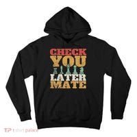 Retro Check You Later Mate Funny Checkmate Chess Pieces Tall Hoodie thumb 0