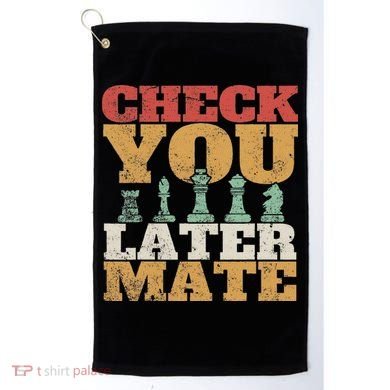 Retro Check You Later Mate Funny Checkmate Chess Pieces Golf Towel